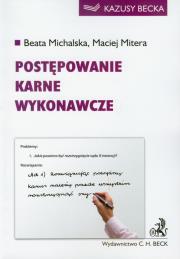 Postępowanie karne wykonawcze. Autor: Michalska Beata, Mitera Maciej. Dadada.pl Okładka książki Postępowanie karne wykonawcze