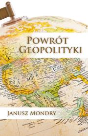Okładka książki Powrót geopolityki - Janusz Mondry