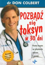 Pozbądź się toksyn w 30 dni. Autor: Don Colbert. Dadada.pl Okładka książki Pozbądź się toksyn w 30 dni