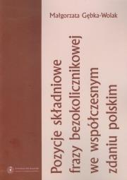 Okładka książki Pozycje składniowe frazy bezokolicznikowej we współczesnym zdaniu polskim