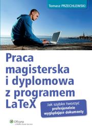 Okładka książki Praca magisterska i dyplomowa z programem LaTeX