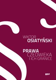 Prawa człowieka i ich granice. Autor: Wiktor Osiatyński. Dadada.pl Okładka książki Prawa człowieka i ich granice
