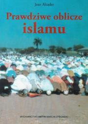 Okładka książki Prawdziwe oblicze islamu