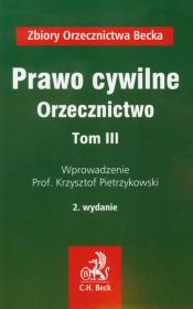 Prawo cywilne Orzecznictwo Tom 3. Autor: Pietrzykowski Krzysztof. Dadada.pl Okładka książki Prawo cywilne Orzecznictwo Tom 3