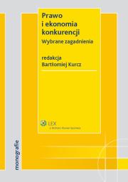 Prawo i ekonomia konkurencji. Autor: Bartłomiej Kurcz. Dadada.pl Okładka książki Prawo i ekonomia konkurencji