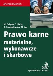 Prawo karne materialne wykonawcze i skarbowe. Autor: Gałązka Małgorzata, Hałas S., Komandowska A., Kuć M.. Dadada.pl Okładka książki Prawo karne materialne wykonawcze i skarbowe