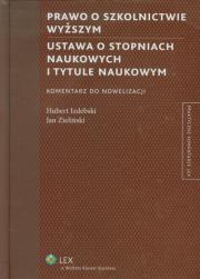 Prawo o szkolnictwie wyższym Ustawa o stopniach naukowych i tytule naukowym Komentarz do nowelizacji. Autor: Izdebski Hubert, Jan Zieliński. Dadada.pl Okładka książki Prawo o szkolnictwie wyższym Ustawa o stopniach naukowych i tytule naukowym Komentarz do nowelizacji