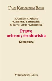 Prawo ochrony środowiska komentarz. Autor: Górski Marek, Pchałek Marcin, Radecki Wojciech. Dadada.pl Okładka książki Prawo ochrony środowiska komentarz