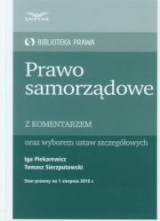 Prawo samorządowe  Biblioteka Prawa. Autor: Piekarewicz Iga, Sierzputowski Tomasz. Dadada.pl Okładka książki Prawo samorządowe  Biblioteka Prawa