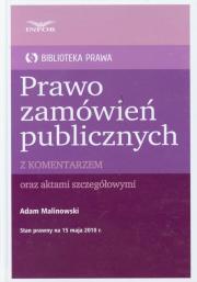 Prawo zamówień publicznych z komentarzem oraz aktami szczegółowymi. Autor: Malinowski Adam. Dadada.pl Okładka książki Prawo zamówień publicznych z komentarzem oraz aktami szczegółowymi
