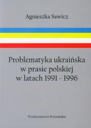 Okładka książki Problematyka ukraińska w prasie polskiej w latach 1991-1996