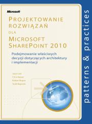 Projektowanie rozwiązań dla Microsoft SharePoint 2010. Autor: Lee Jason, Keyser Chris, Bogue Robert. Dadada.pl Okładka książki Projektowanie rozwiązań dla Microsoft SharePoint 2010