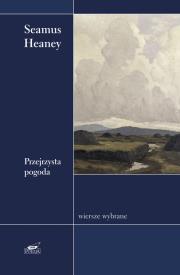 Przejrzysta pogoda Wiersze wybrane. Autor: Heaney Seamus. Dadada.pl Okładka książki Przejrzysta pogoda Wiersze wybrane