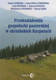 Przekształcenia gospodarki pasterskiej w ukraińskich Karpatach. Autor: Gudowski Janusz, Hucuł-Sróżewski Jacek, Nesteruk Jurij. Dadada.pl Okładka książki Przekształcenia gospodarki pasterskiej w ukraińskich Karpatach