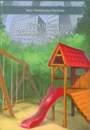 Okładka książki Przestrzeń rekreacji dziecka w mieście