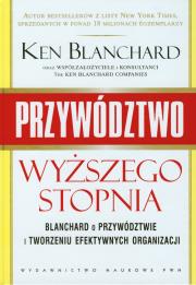 Przywództwo wyższego stopnia. Autor: Blanchard Ken Olmstead Cynthia. Dadada.pl Okładka książki Przywództwo wyższego stopnia