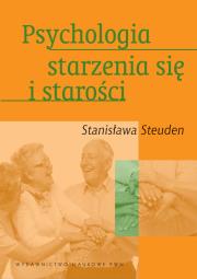 Okładka książki Psychologia starzenia się i starości