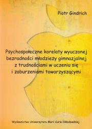 Psychospołeczne korelaty wyuczonej bezradności młodzieży gimnazjalnej z trudnościami w uczeniu się i zaburzeniami towarzyszącymi. Autor: Gindrich Piotr Alfred. Dadada.pl Okładka książki Psychospołeczne korelaty wyuczonej bezradności młodzieży gimnazjalnej z trudnościami w uczeniu się i zaburzeniami towarzyszącymi