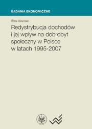 Redystrybucja dochodów i jej wpływ na dobrobyt społeczny w Polsce w latach 1995–2007. Autor: Aksman Ewa. Dadada.pl Okładka książki Redystrybucja dochodów i jej wpływ na dobrobyt społeczny w Polsce w latach 1995–2007