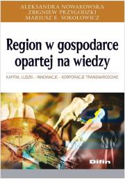 Region w gospodarce opartej na wiedzy. Autor: Nowakowska Aleksandra, Przygodzki Zbigniew, Sokołowicz Mariusz E.. Dadada.pl Okładka książki Region w gospodarce opartej na wiedzy