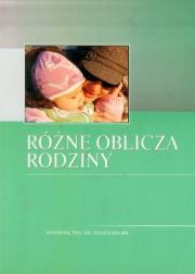 Różne oblicza rodziny. Autor: red. ks. Antoni Świerczek. Dadada.pl Okładka książki Różne oblicza rodziny