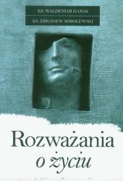 Rozważania o życiu. Autor: Sobolewski Zbigniew, Hanas Waldemar. Dadada.pl Okładka książki Rozważania o życiu