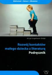 Rozwój kontaktów małego dziecka z literaturą podręcznik. Autor: Ungeheuer-Gołąb Alicja. Dadada.pl Okładka książki Rozwój kontaktów małego dziecka z literaturą podręcznik