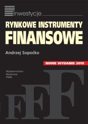 Rynkowe instrumenty finansowe. Autor: Sopoćko Andrzej. Dadada.pl Okładka książki Rynkowe instrumenty finansowe