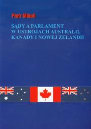 Sądy a parlament w ustrojach Australii Kanady i Nowej Zelandii. Autor: Mikuli Piotr. Dadada.pl Okładka książki Sądy a parlament w ustrojach Australii Kanady i Nowej Zelandii