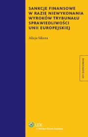 Okładka książki Sankcje finansowe w razie niewykonania wyroków Trybunału Sprawiedliwości Unii Europejskiej