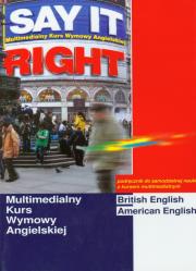 Say It Right 1.0. Multimedialny kurs wymowy angielskiej. Autor:   Praca zbiorowa. Dadada.pl Okładka książki Say It Right 1.0. Multimedialny kurs wymowy angielskiej