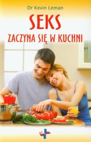 Seks zaczyna się w kuchni. Autor: Kevin Leman. Dadada.pl Okładka książki Seks zaczyna się w kuchni