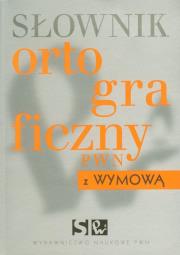 Słownik ortograficzny PWN z wymową. Autor: Kubiak-Sokół Aleksandra. Dadada.pl Okładka książki Słownik ortograficzny PWN z wymową
