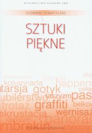 Słownik tematyczny. t. 12 Sztuki piękne. Wydawca: Wydawnictwo Naukowe PWN. Dadada.pl Opakowanie Słownik tematyczny. t. 12 Sztuki piękne