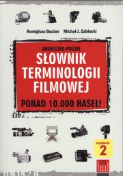 Słownik terminologii filmowej angielsko-polski. Autor: Bocian Remigiusz, Zabłocki Michał J.. Dadada.pl Okładka książki Słownik terminologii filmowej angielsko-polski