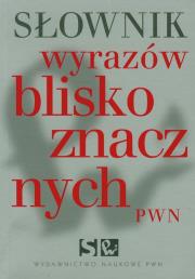 Słownik wyrazów bliskoznacznych. Autor: Wiśniakowska Lidia. Dadada.pl Okładka książki Słownik wyrazów bliskoznacznych