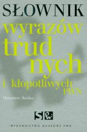 Słownik wyrazów trudnych i kłopotliwych. Autor: Bańko Mirosław. Dadada.pl Okładka książki Słownik wyrazów trudnych i kłopotliwych