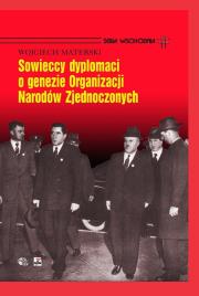Okładka książki Sowieccy dyplomaci o genezie Organizacji Narodów Zjednoczonych