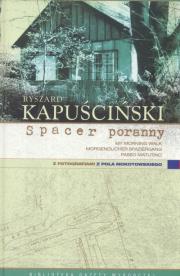 Spacer poranny - Ryszard Kapuściński. Autor: Ryszard Kapuściński. Dadada.pl Okładka książki Spacer poranny - Ryszard Kapuściński