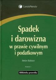 Spadek i darowizna w prawie cywilnym i podatkowym. Autor: Babiarz Stefan. Dadada.pl Okładka książki Spadek i darowizna w prawie cywilnym i podatkowym