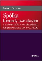 Okładka książki Spółka komandytowo-akcyjna z udziałem spółki z o.o