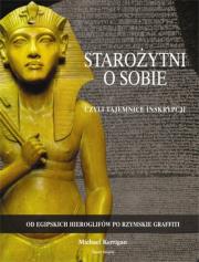 Okładka książki Starożytni o sobie czyli tajemnice inskrypcji