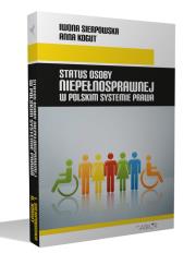 Status osoby niepełnosprawnej w polskim systemie prawa. Autor: Sierpowska Iwona, Kogut Anna. Dadada.pl Okładka książki Status osoby niepełnosprawnej w polskim systemie prawa
