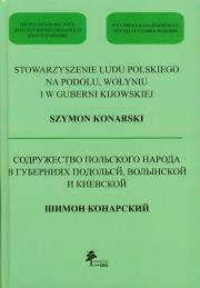 Okładka książki Stowarzyszenie ludu polskiego na Podolu Wołyniu i w Guberni Kijowskiej