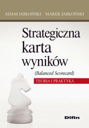 Strategiczna karta wyników Balanced Scorecard. Autor: Jabłoński Adam, Jabłoński Marek. Dadada.pl Okładka książki Strategiczna karta wyników Balanced Scorecard
