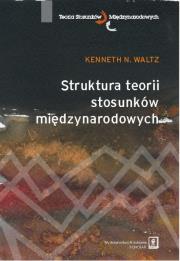 Struktura teorii stosunków międzynarodowych. Autor: Waltz Kenneth N.. Dadada.pl Okładka książki Struktura teorii stosunków międzynarodowych