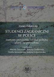 Okładka książki Studenci zagraniczni w Polsce Motywy przyjazdu ocena pobytu plany na przyszłość
