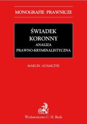 Okładka książki Świadek koronny Analiza prawno-kryminalistyczna