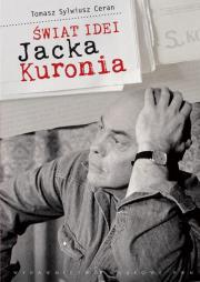 Okładka książki Świat idei Jacka Kuronia