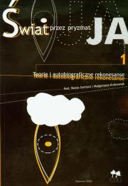 Opakowanie Świat przez pryzmat Ja tom 1 Teorie i autobiograficzne rekonesanse